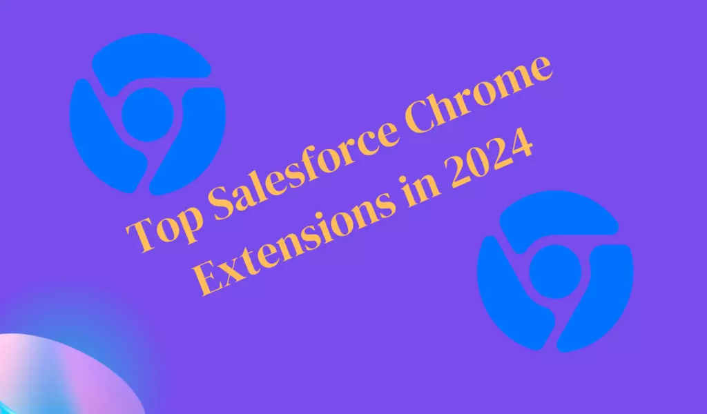 Salesforce Chrome Extensions